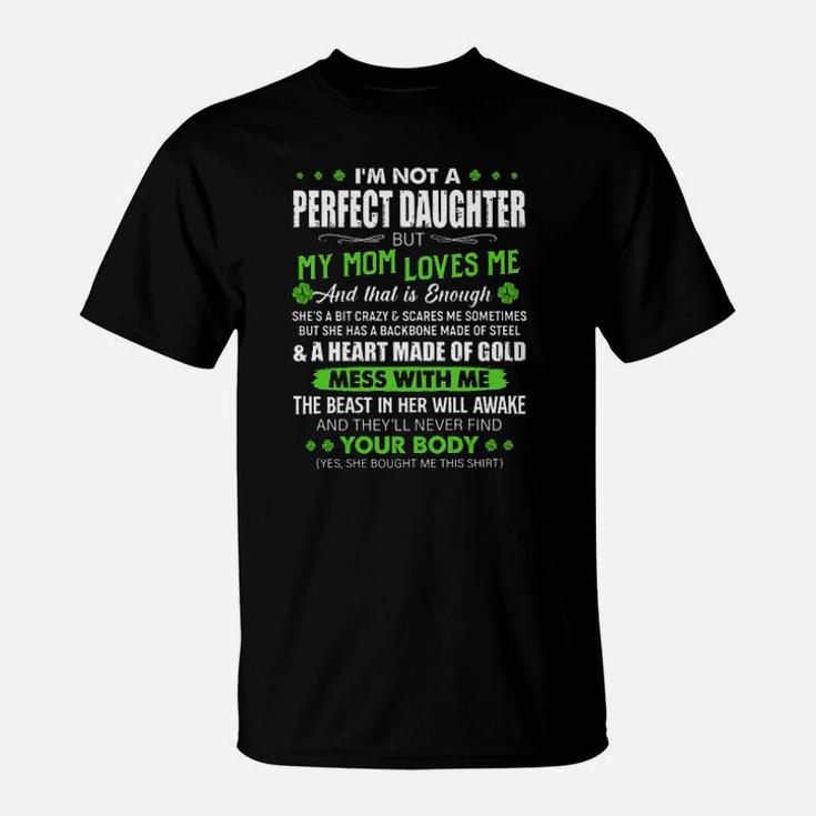 Im Not A Perfect Daughter But My Mom Loves Me Clover T-Shirt