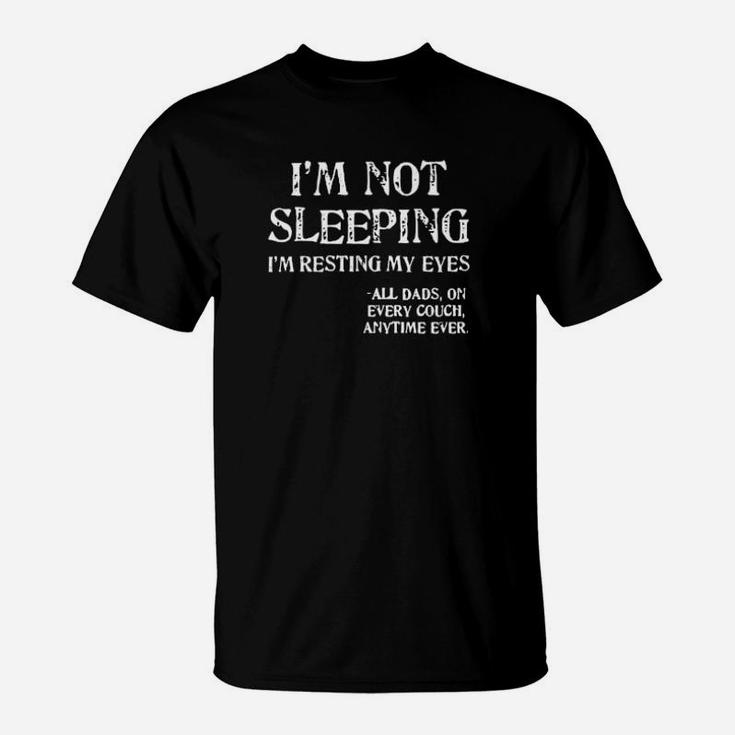 Im Not Sleeping T-Shirt