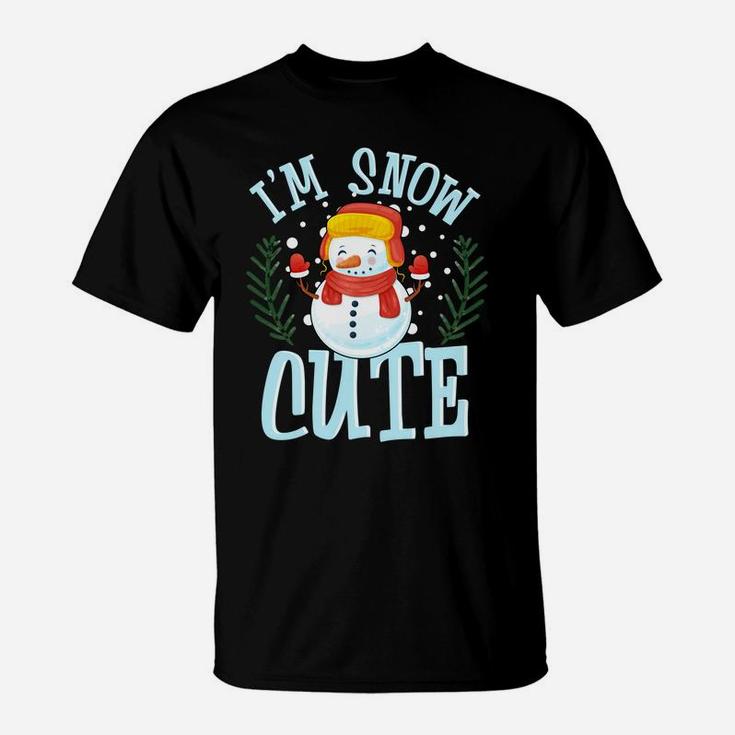 I'm Snow Cute Winter Time Weather Snowman Christmas T-Shirt
