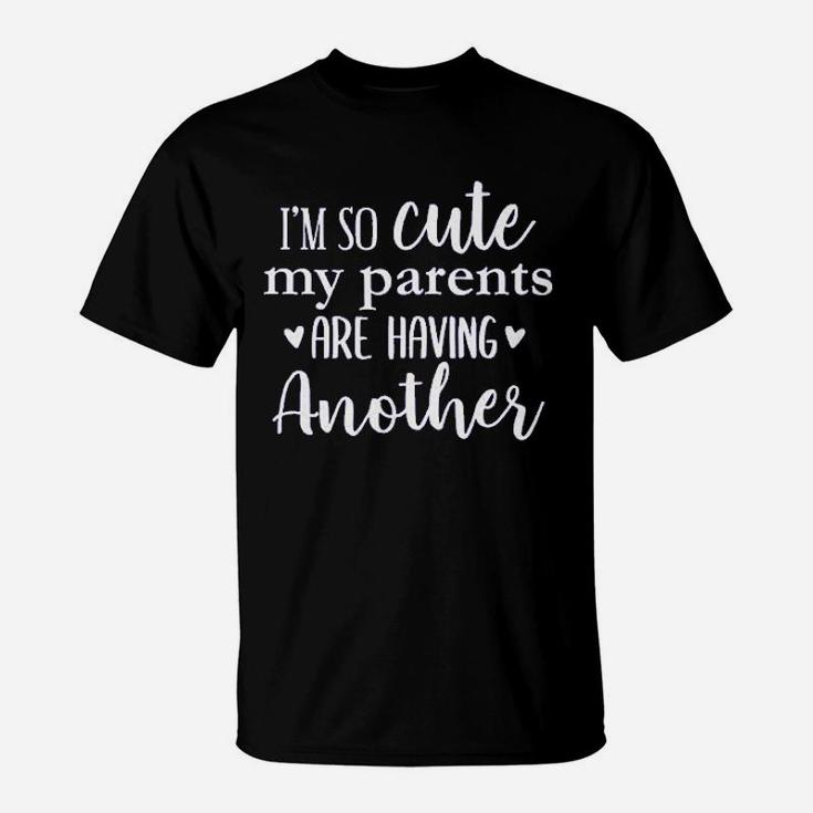 Im So Cute My Parents Are Having Another Baby T-Shirt
