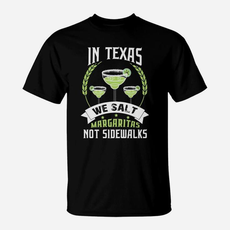 In Texas We Salt Margaritas Not Sidewalks Tequila T-Shirt