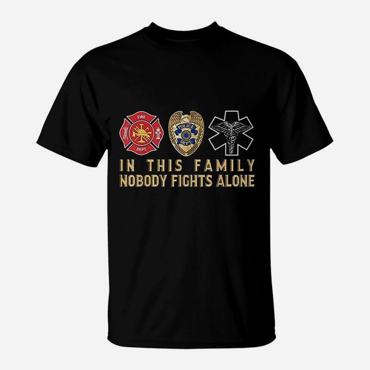 In This Family Nobody Fights Alone Police Firefighter Ems T-Shirt
