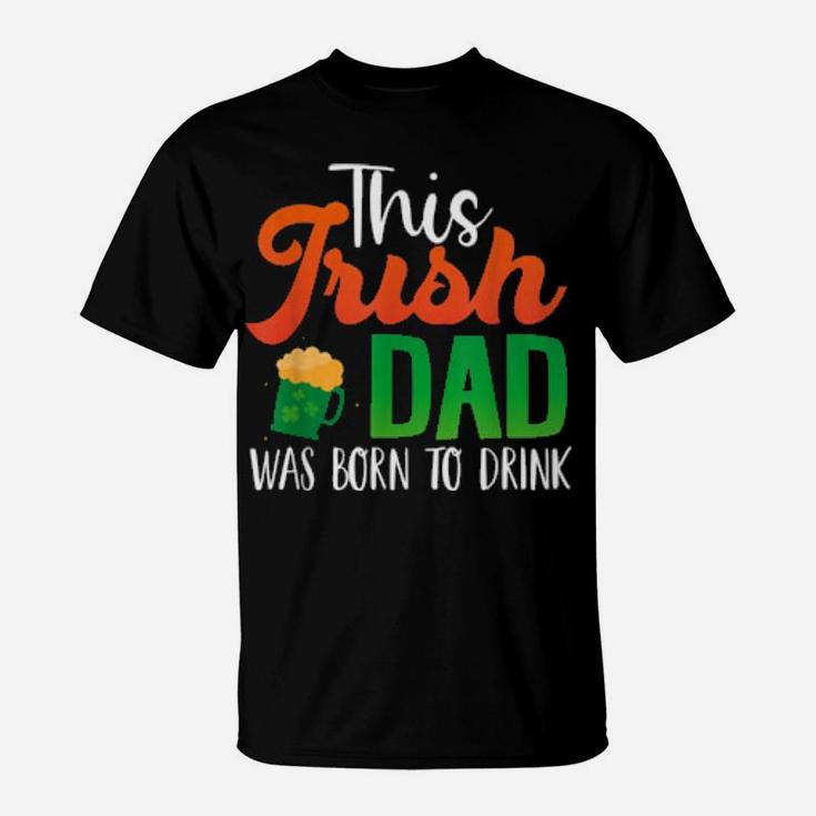 Irish Dad St Patricks Day Drinking For Father T-Shirt