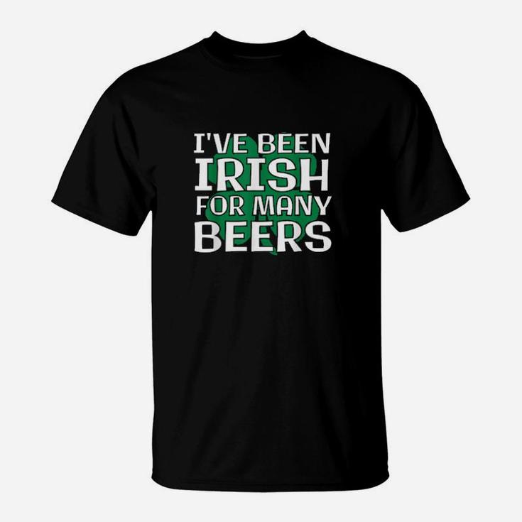 Irish For Many Beers Funny St Patricks Day Drinking T-Shirt