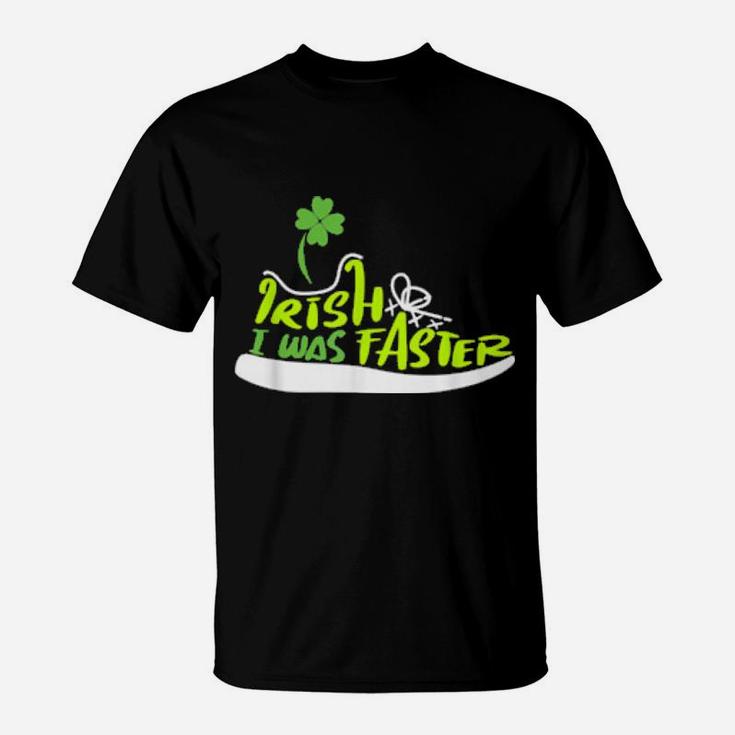 Irish I Was Faster Lucky Shoe Clover St Patricks Day T-Shirt