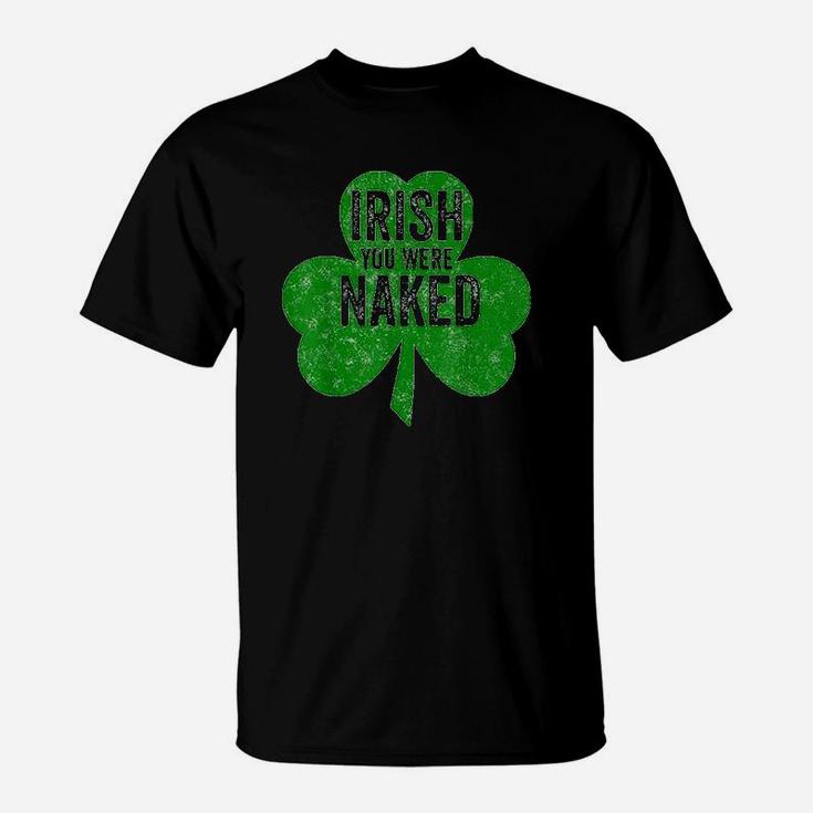 Irish You Were Funny Saint Patricks Day Gift T-Shirt