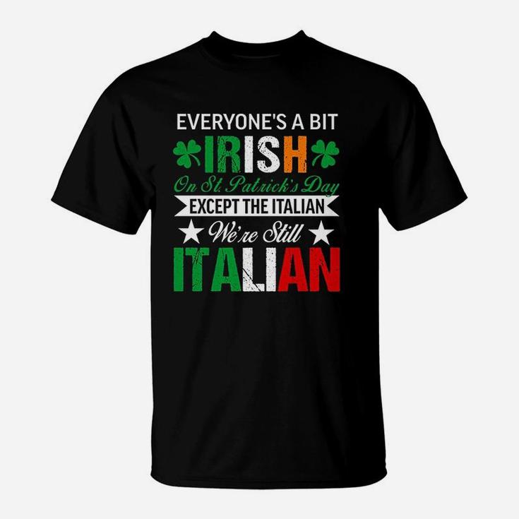 Italian We Are Still Italian On St Patricks Day T-Shirt Italian We Are Still Italian On St Patricks Day T-Shirt