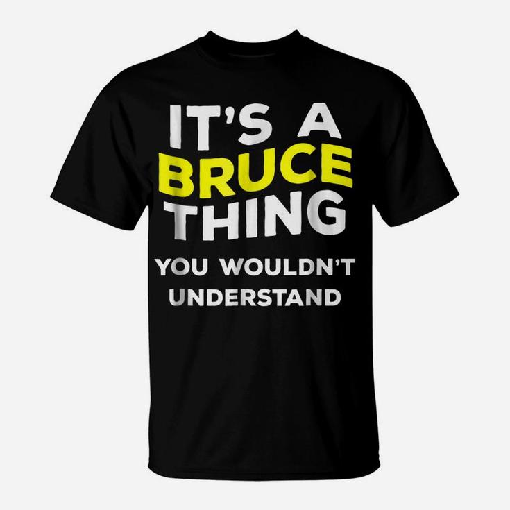 It's A Bruce Thing Funny  Gift Name Men Boys T-Shirt