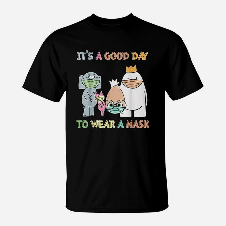 Its A Good Day To Wear A Funny Teacher Gift T-Shirt