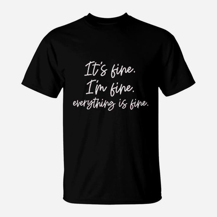 Its Fine Im Fine Everything Is Fine Women Inspirational Letter T-Shirt