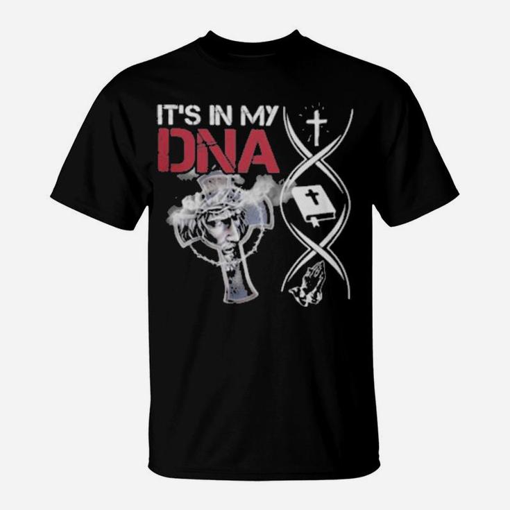 Its In My Dna Cross Christian Jesus T-Shirt