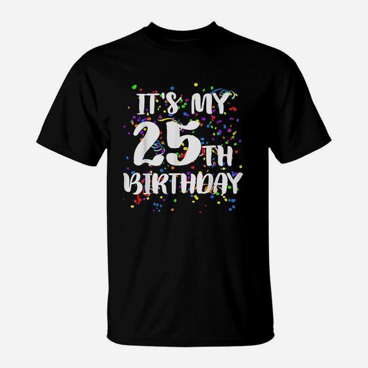Its My 25Th Birthday T-Shirt