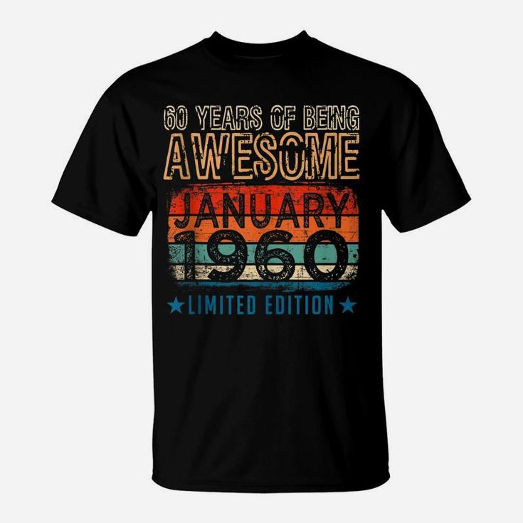 January 1960 60Th Birthday Gift 60 Year Old Sixtie Birthday T-Shirt