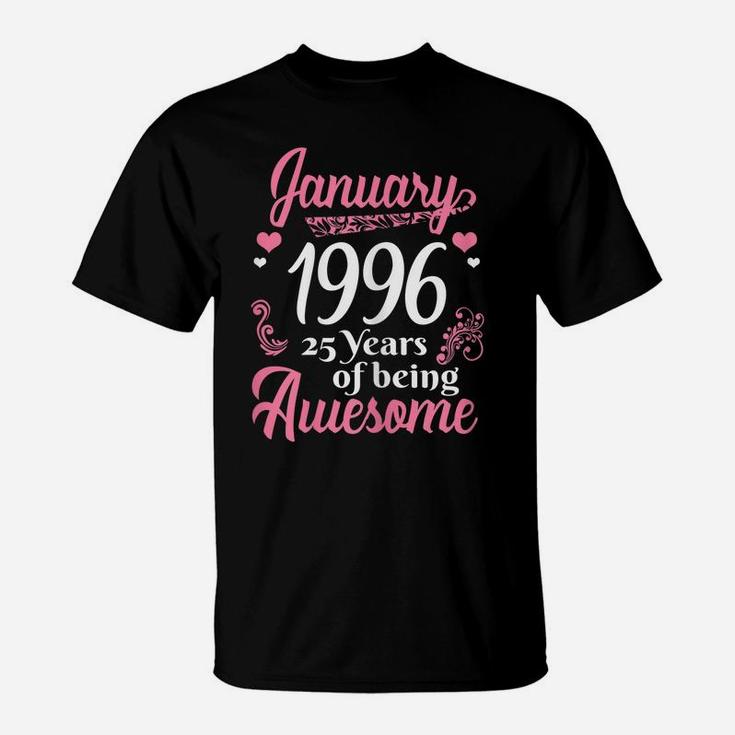 January Girls 1996 Gift 25 Years Old Awesome Since 1996 T-Shirt
