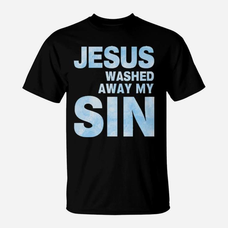 Jesus Washed Away My Sin T-Shirt