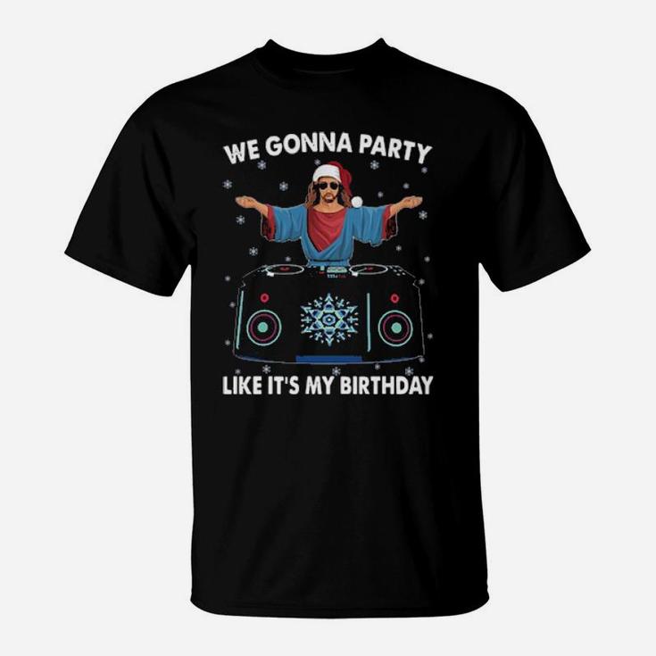 Jesus We Gonna Party Like Its My Birthday T-Shirt