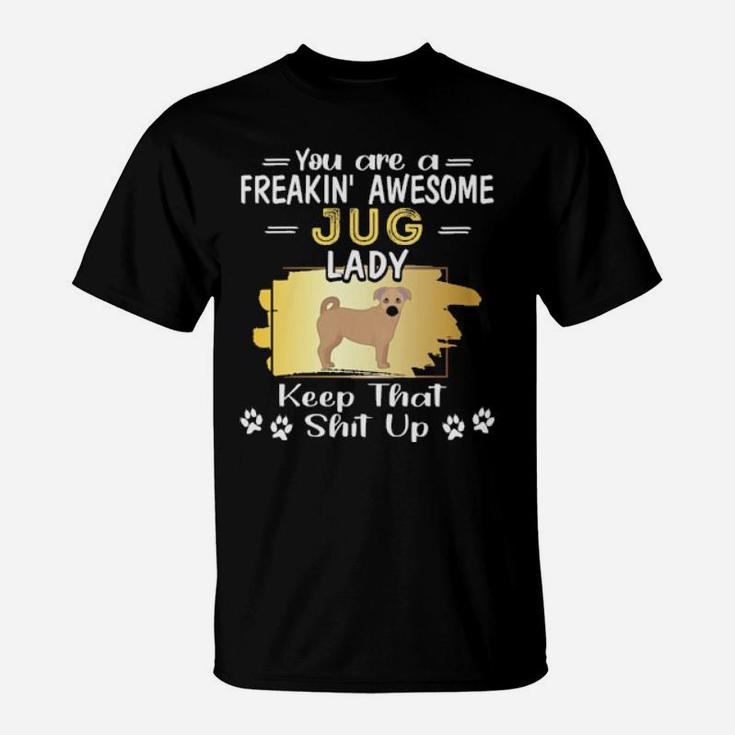 Jug Lady Is Freakin' Awesome T-Shirt