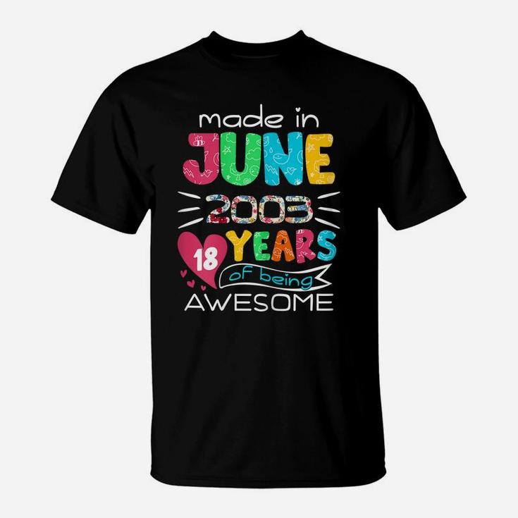 June Girls 2003 18Th Birthday 18 Years Old Made In 2003 T-Shirt
