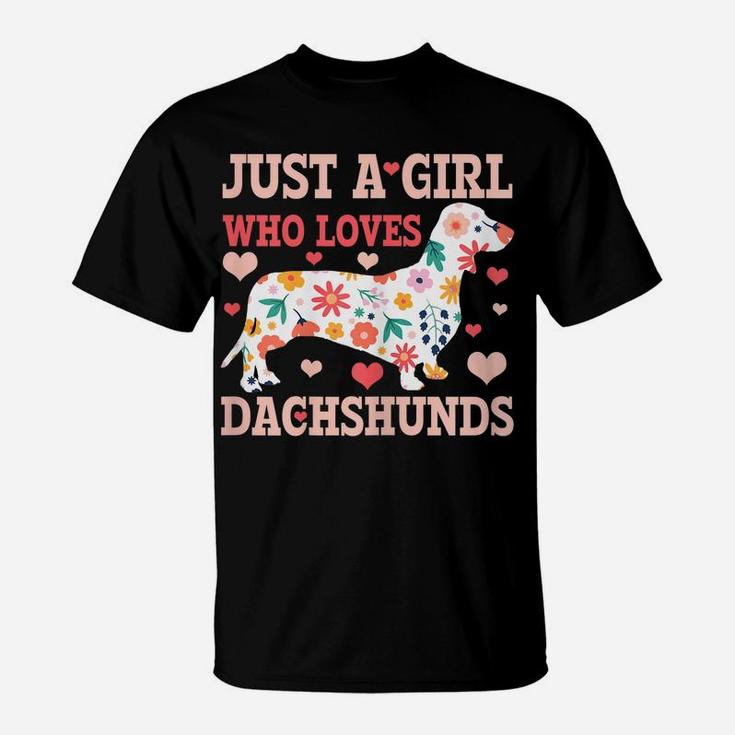 Just A Girl Who Loves Dachshunds Funny Cute Doxie Dog Gift T-Shirt