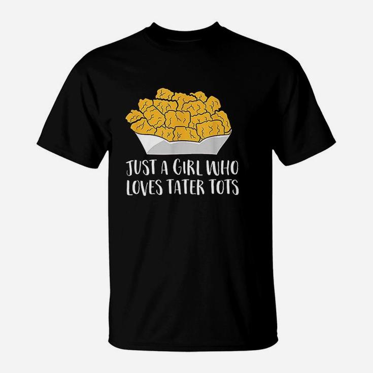 Just A Girl Who Loves Tater T-Shirt