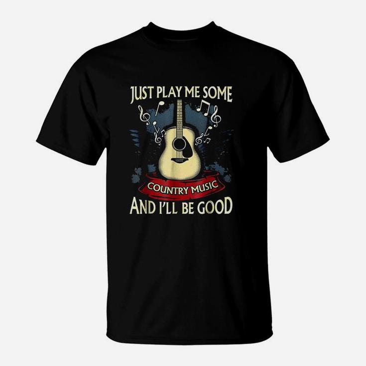 Just Play Me Some Country Music T-Shirt