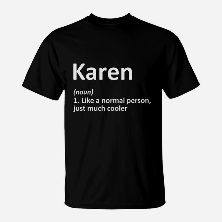 Karen Definition Name Funny Birthday Gift Idea T-Shirt