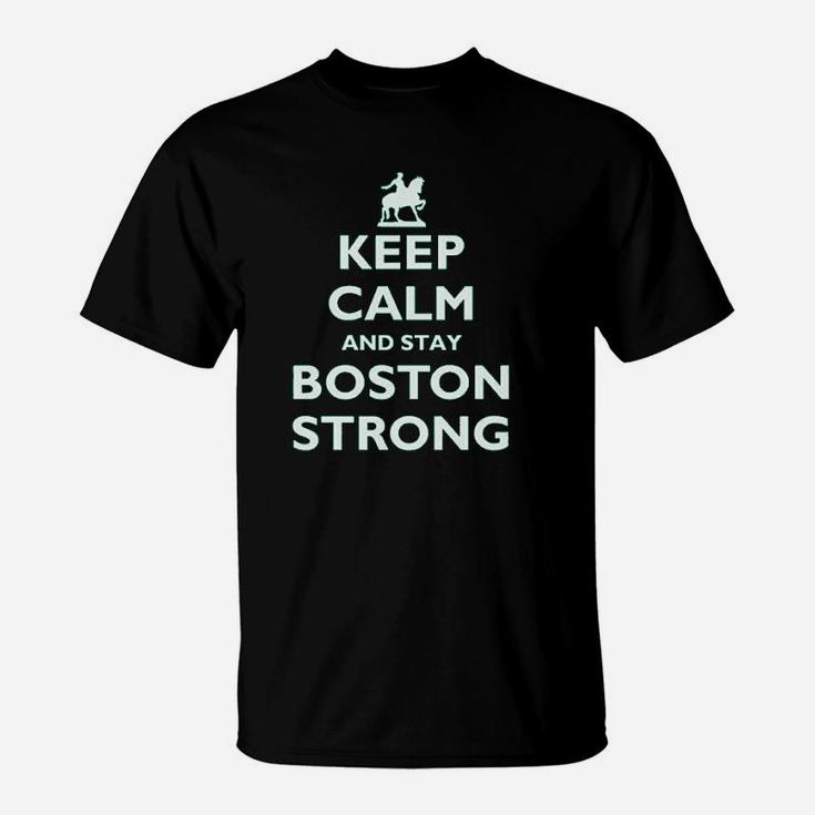 Keep Calm And Stay Boston Strong T-Shirt
