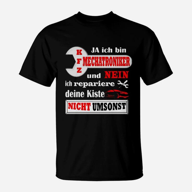 Kfz Mechatroniker Reparieren Nicht Umsonst T-Shirt