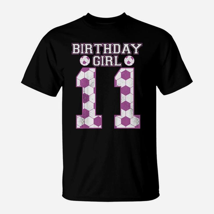 Kids 11Th Birthday Girl Playing Soccer Kids Daughter Birthday T-Shirt