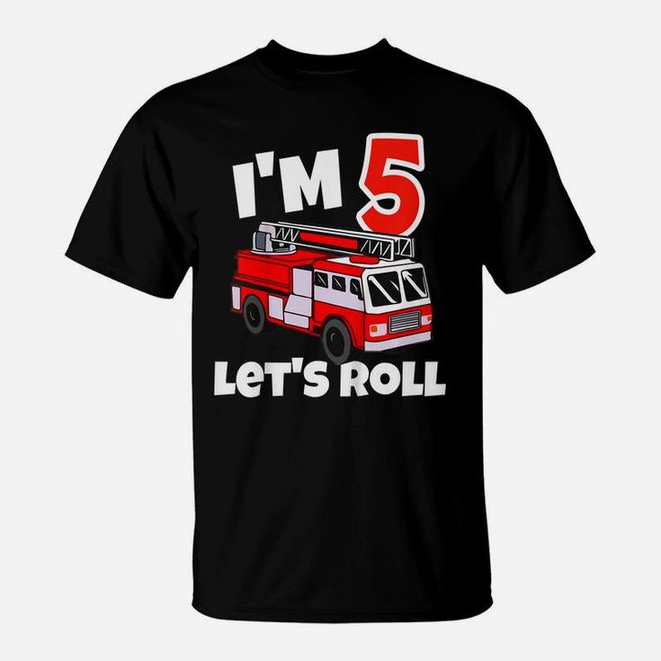 Kids Fire Truck 5Th Birthday Let's Roll 5 Year Old Firefighter T-Shirt