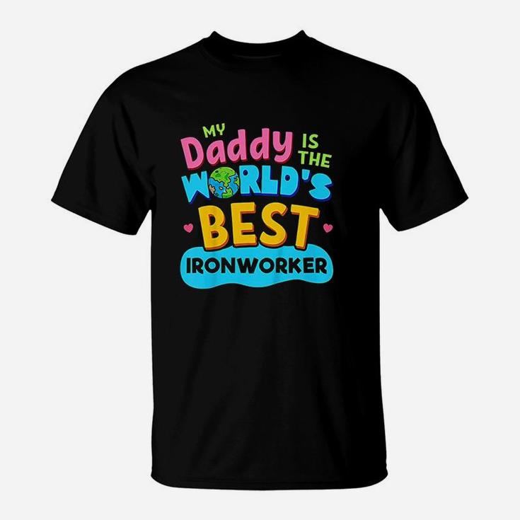 Kids My Best Daddy Dad Ironworker Proud Daughter Son Kid T-Shirt
