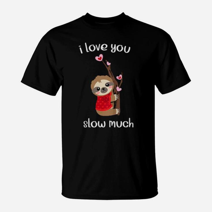 Kids Sloth I Love Slow Much Boys Girls Valentines T-Shirt