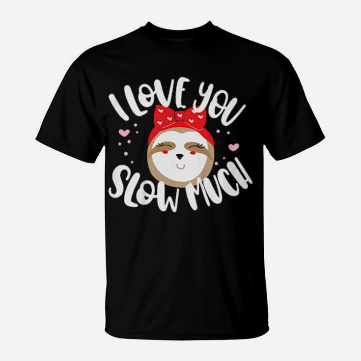 Kids Sloth I Love You Slow Much Valentine Boys Girls T-Shirt