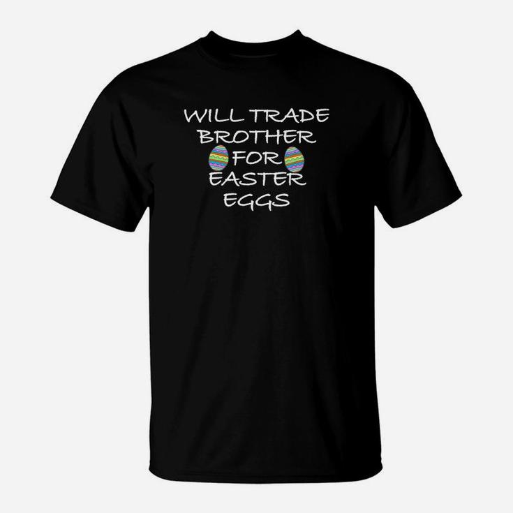 Kids Will Trade Brother For Easter Eggs Funny Kids T-Shirt