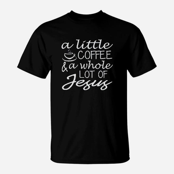 Ladies A Little Coffee Lot Jesus Cute Christian Gift T-Shirt