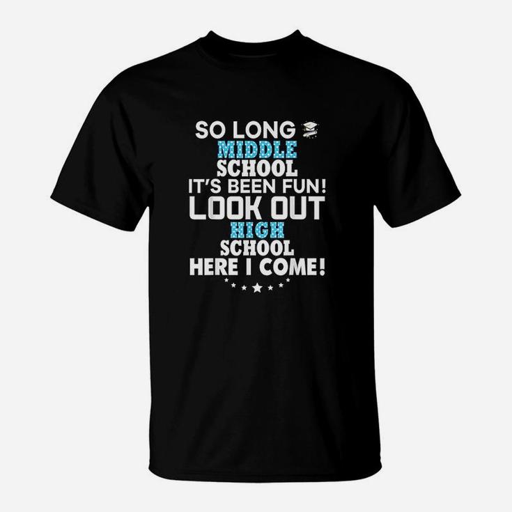 Last Day Middle School High Here I Come Graduation T-Shirt