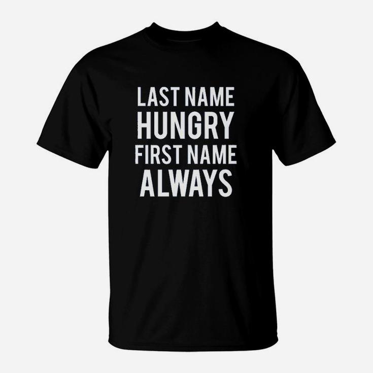 Last Name Hungry First Name Always American T-Shirt