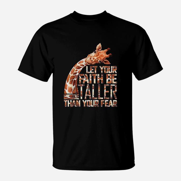 Let Your Faith Be Taller Than Your Fear T-Shirt