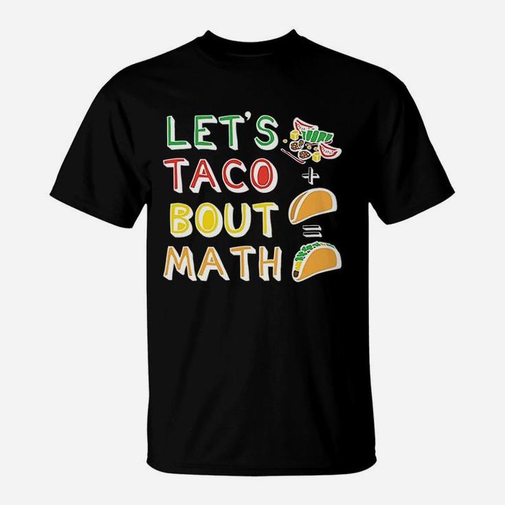 Lets Taco Bout Math Men Women Teacher Funny Cute T-Shirt