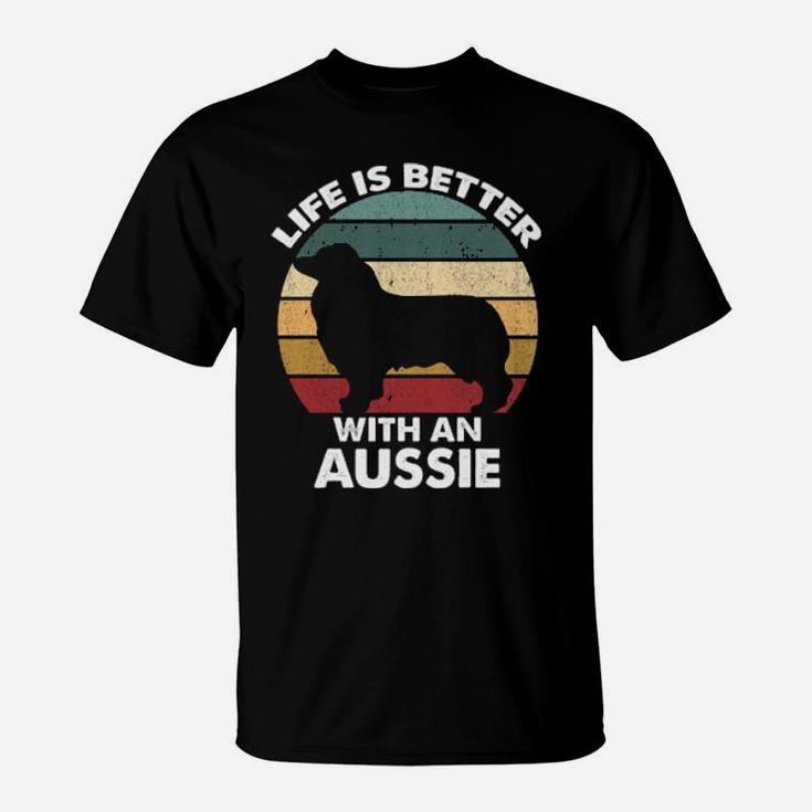 Life Is Better With An Aussie T-Shirt
