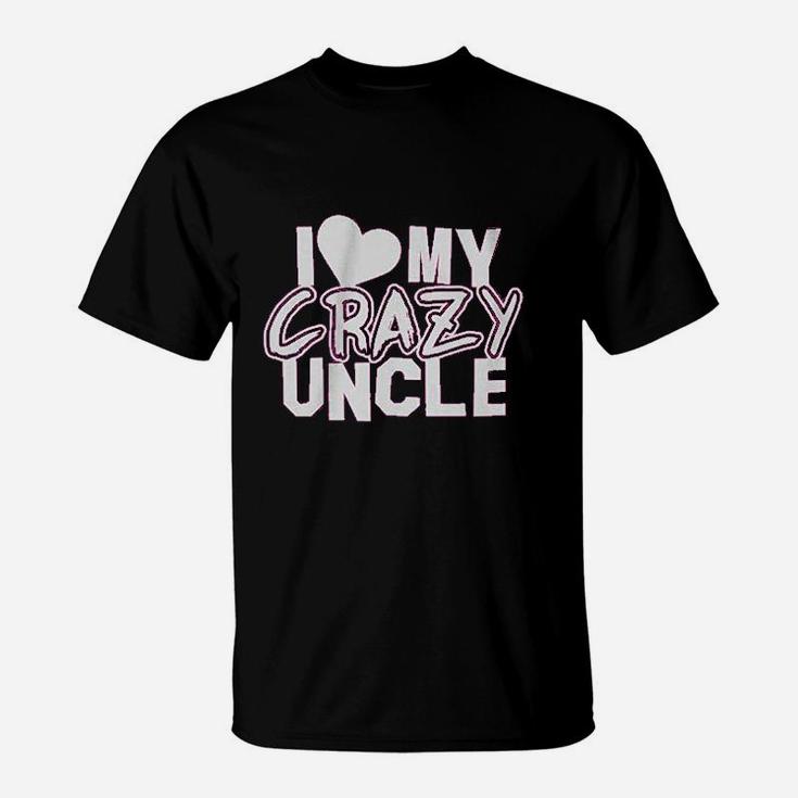 Little Girls I Love My Crazy Uncle T-Shirt