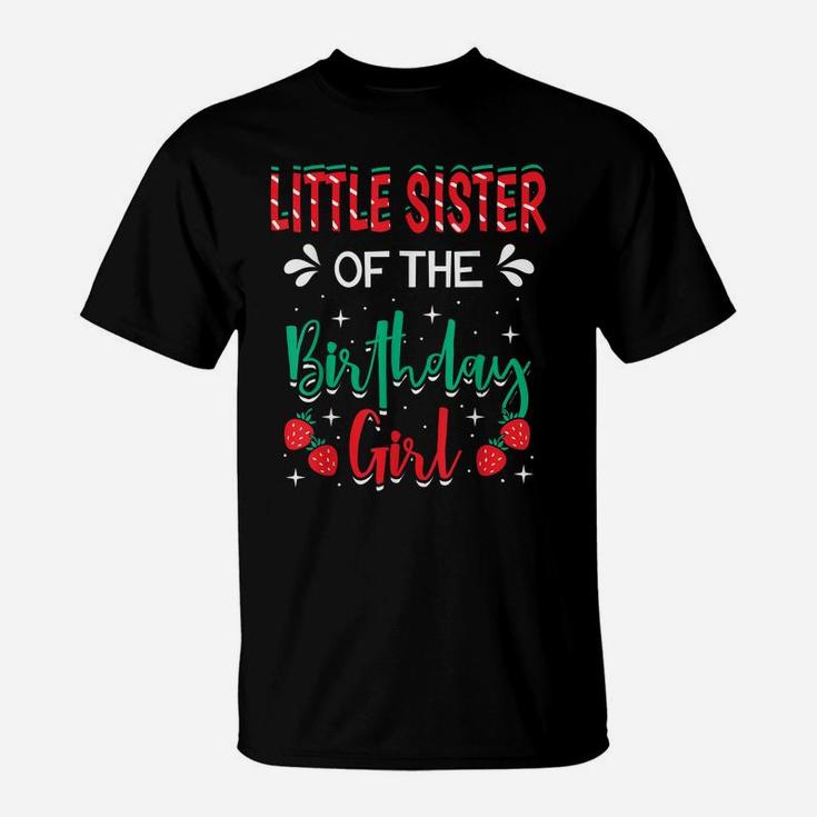 Little Sister Of The Birthday Girl Strawberry Themed B-Day T-Shirt