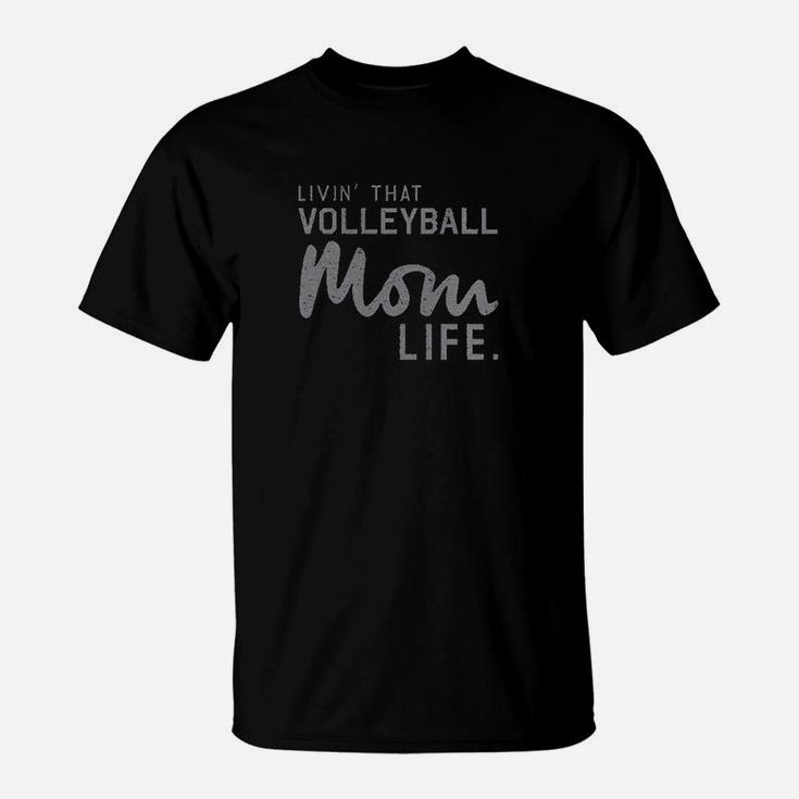 Living That Volleyball Mom Life T-Shirt