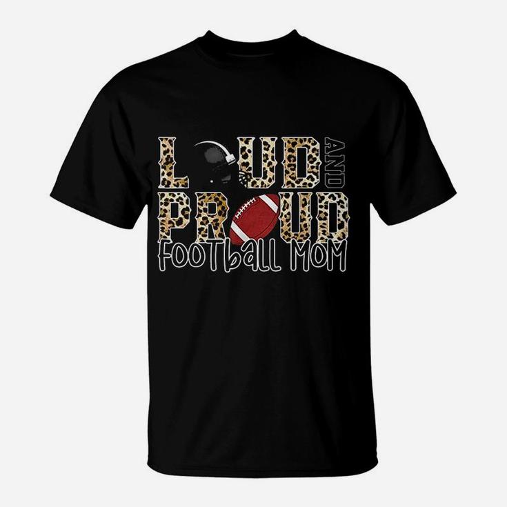 Loud And Proud Football Mom Leopard Print Cheetah Pattern T-Shirt