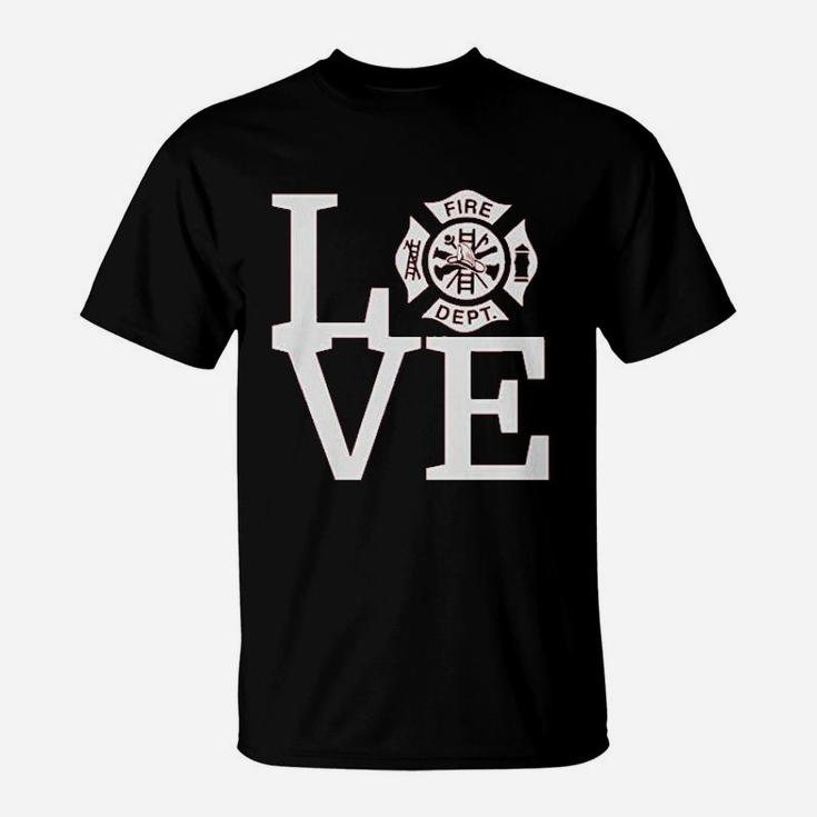 Love Fire Department Firefighter Fire Fighter T-Shirt