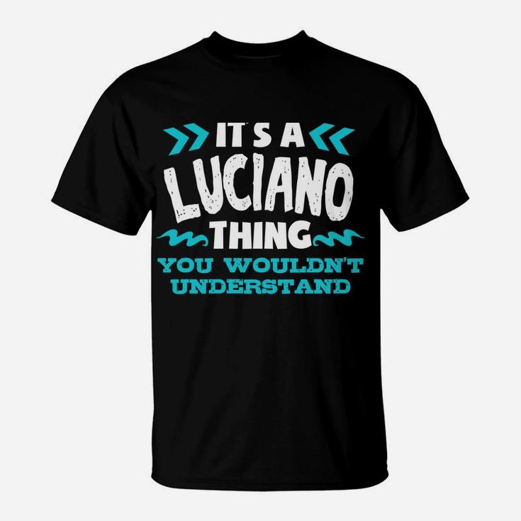 Luciano Personalized Gift It's A Luciano Thing Custom T-Shirt