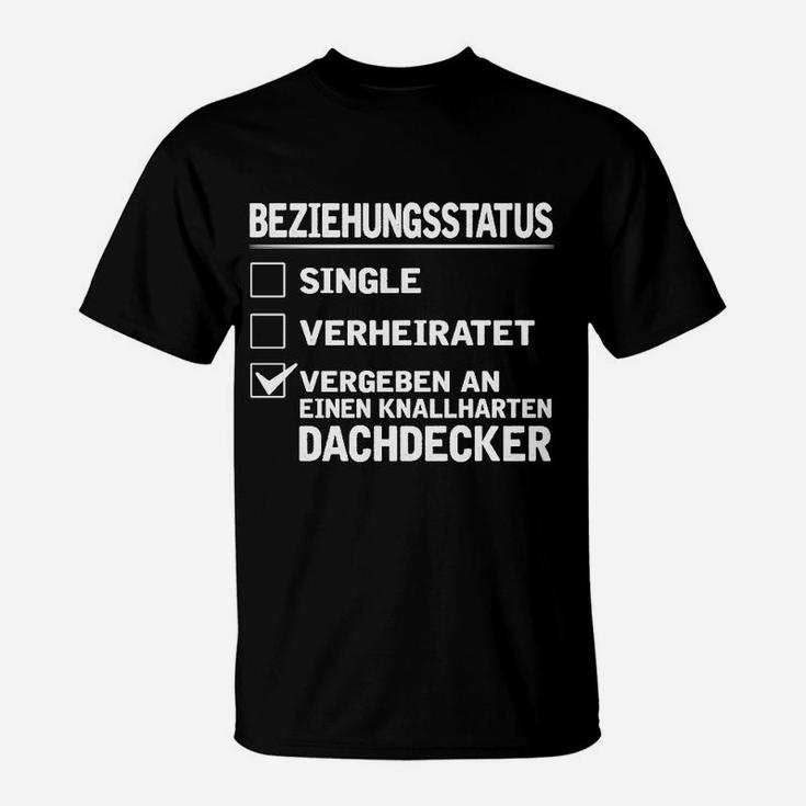 Lustiges T-Shirt Beziehungsstatus: Vergeben an Dachdecker