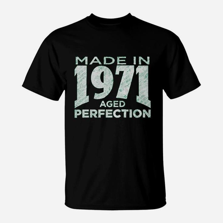 Made In 1971 Aged To Perfection T-Shirt