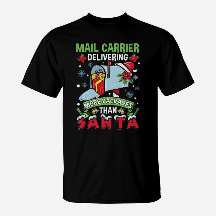 Mail Carrier Delivering More Packages Than Santa T-Shirt