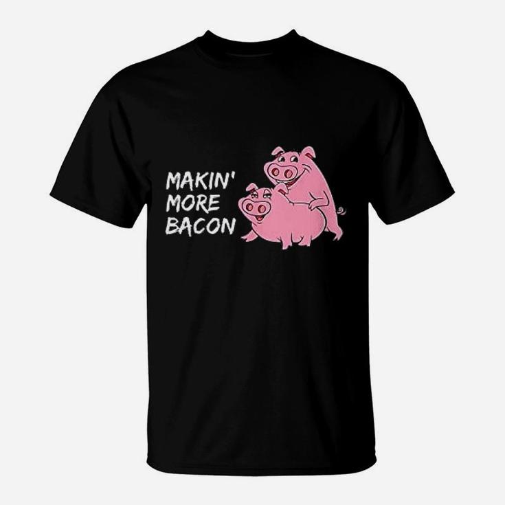 Makin More Bacon T-Shirt